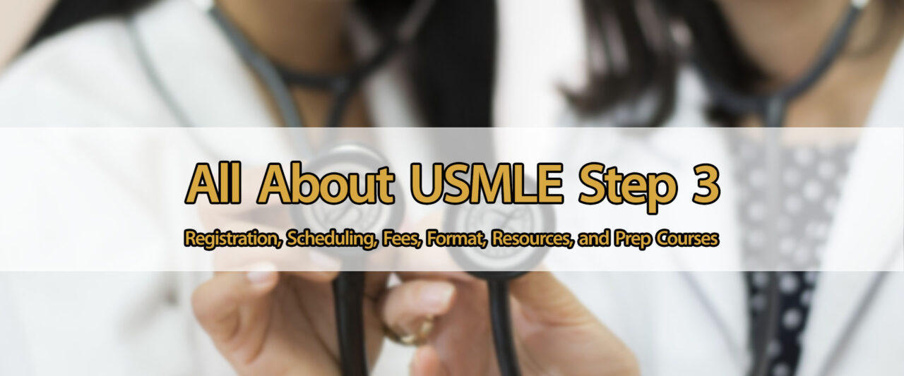All About USMLE Step 3 Passing Score, Scheduling, and Tips